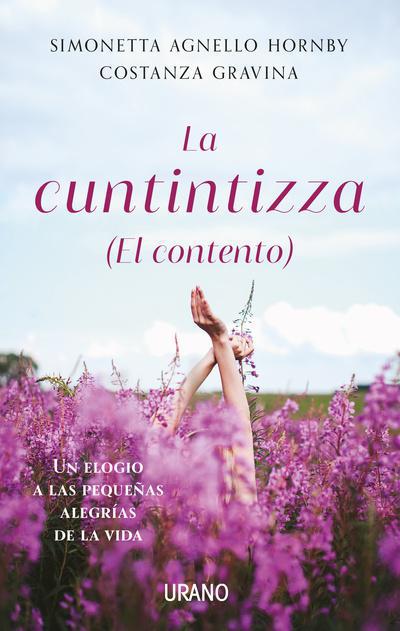 La cuntintizza (El contento) Un elogio a las pequeñas alegrías de la vida - Constanza Gravina; Simonetta Agnello Hornby