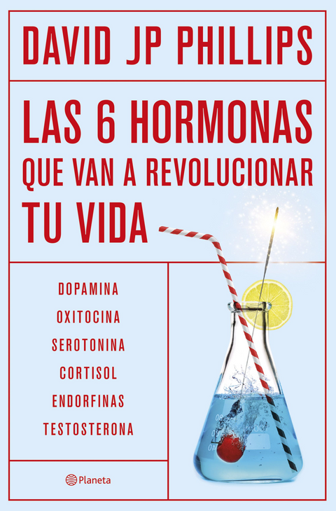 Las 6 hormonas que van a revolucionar tu vida - David JP Phillips