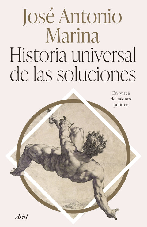 Historia Universal de las Soluciones - José Antonio Marina