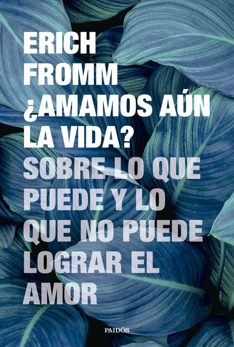 ¿Amamos aún la vida? - Erich Fromm