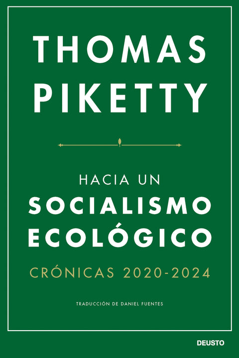 Hacia un socialismo ecológico. Crónicas 2020-2024 - Thomas Piketty