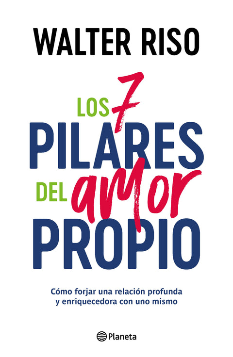 Los 7 pilares del amor propio - Walter Riso