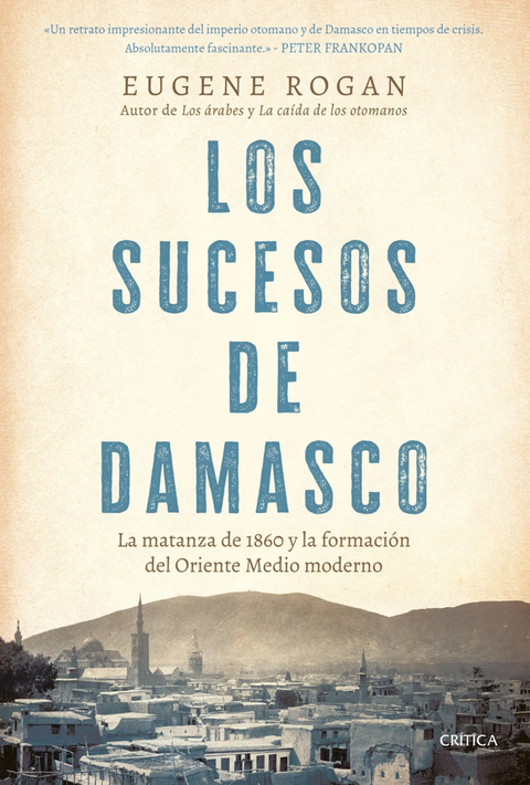 Los sucesos de Damasco - Eugene Rogan