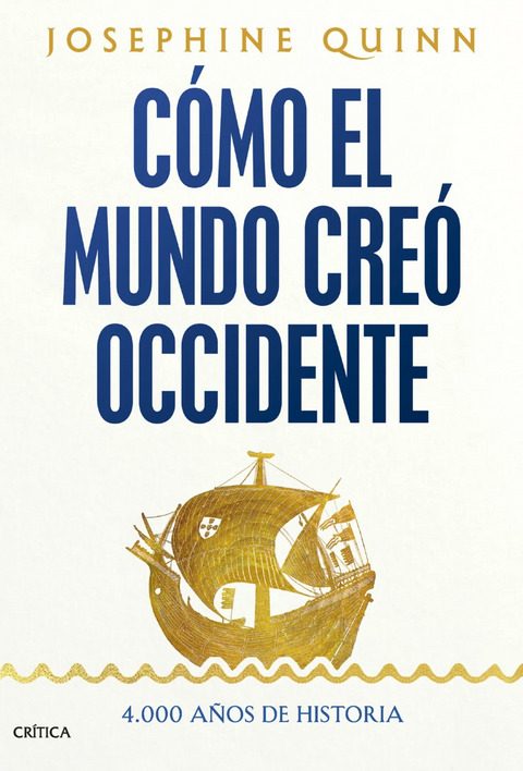 Cómo el mundo creó Occidente - Josephine Quinn