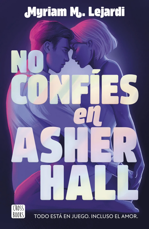 No confíes en Asher Hall - Myriam M. Lejardi