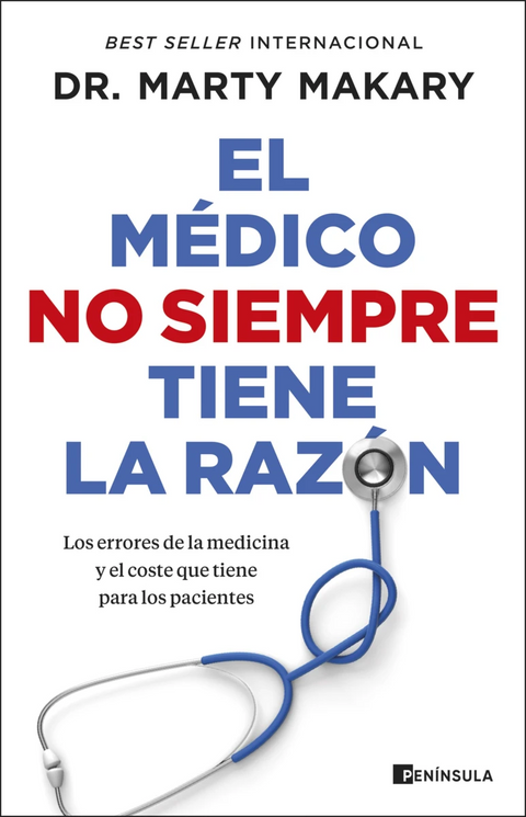 El medico no siempre tiene la razon - Dr. Marty Makary