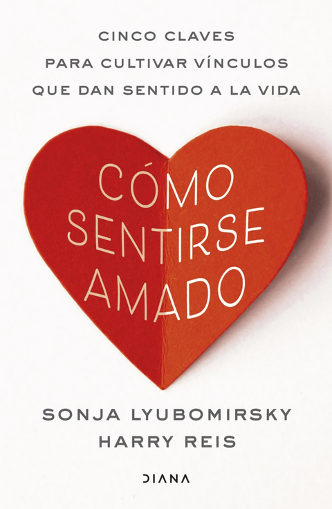 Como sentirse amado - Sonja Lyubomirsky, Harry Reis