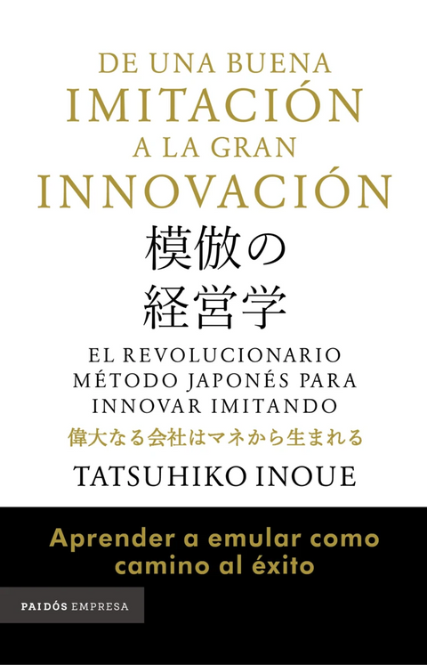 De una buena imitación a la gran innovación.  - Tatsuhiko Inoue