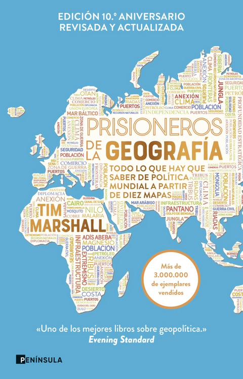 Prisioneros de la geografía (Nueva edición revisada y ampliada) Todo lo que hay que saber de política mundial a partir de diez mapas  - Tim Marshall