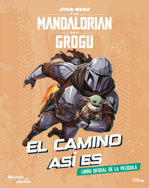 Star Wars.The Mandalorian and Grogu. El camino así es.