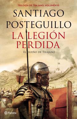 La legion perdida - Santiago Posteguillo