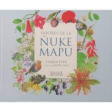 Sabores de la Ñuke Mapu - Camila Yver
