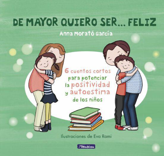 De mayor quiero ser feliz - Anna Morató García