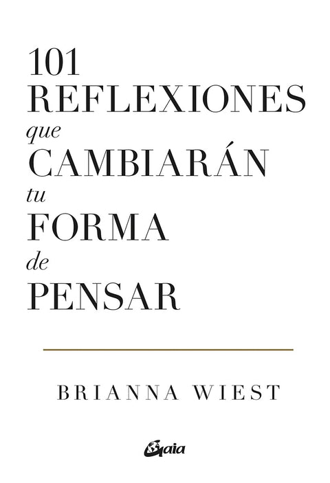 101 reflexiones que cambiarán tu forma de pensar - Brianna Wiest