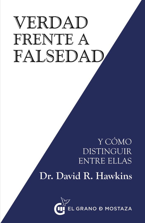 Verdad frente a Falsedad: Y cómo distinguir entre ellas - Dr. David R. Hawkins