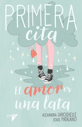 Primera cita 2. El Amor es una Lata - Alexandra Larochelle, Louis Patalano