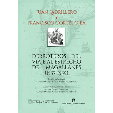 Derroteros del viaje al estrecho de Magallanes (1557 - 1559) - Juan Ladrillero y Francisco Cortes Ojea