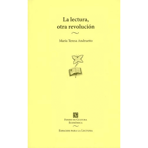 La lectura, otra revolucion - Maria Teresa Andruetto