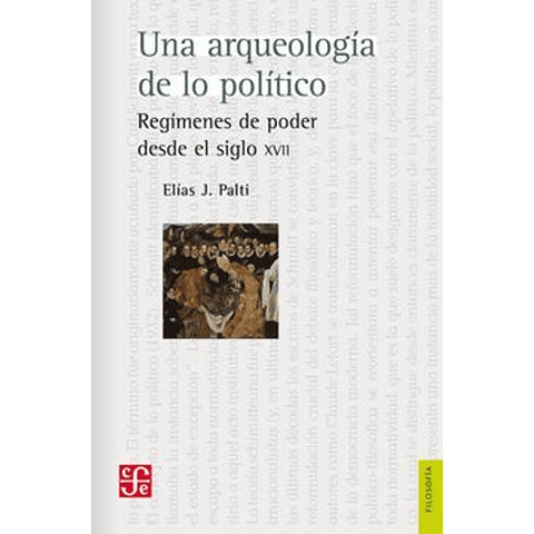 Una Arqueologia De Lo Politico - Elias  Palti