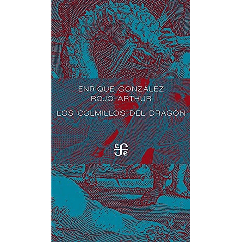 Los Colmillos del Dragon - Enrique Gonzalez Rojo Arthur