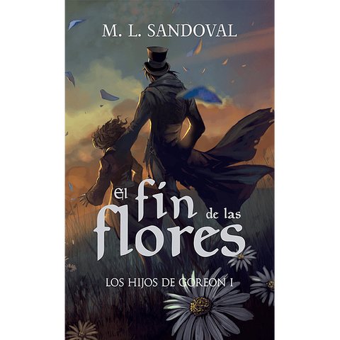 El Fin de las Flores - M.L. Sandoval