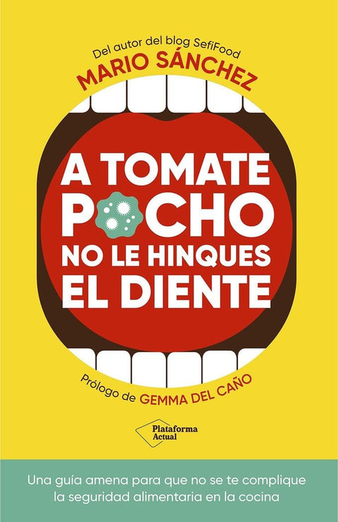 A tomate pocho no le hinques el diente - Mario Sánchez