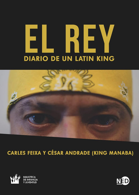 El rey: Diario de un latin king - Carles Feixa