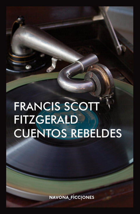 Cuentos Rebeldes  - Francis Scott Fitzgerald