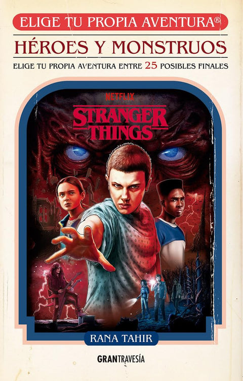 Stranger Things: Héroes y monstruos: Elige tu propia Aventura - Rana Tahir