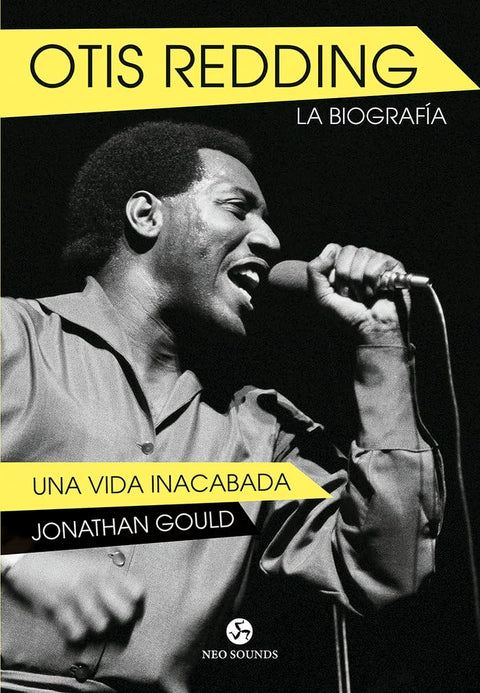 Otis Redding. La Biografía: Una vida inacabada - Jonathan Gould
