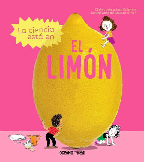 La ciencia esta en el limon  - Cecile Jungla