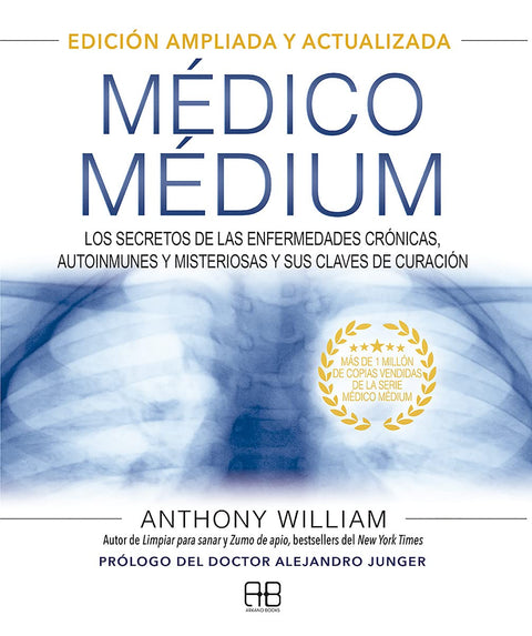 Medico Medium: Los secretos de las enfermedades crónicas, autoinmunes y misteriosas y sus claves de curación - Anthony William