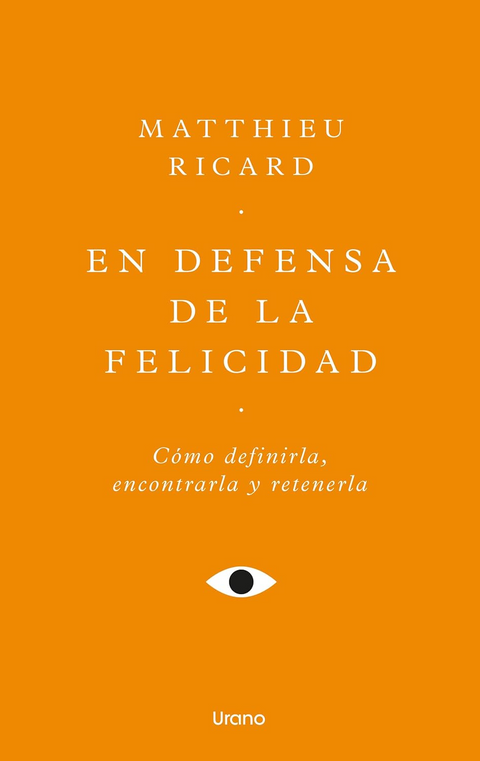 En defensa de la felicidad - Matthieu Ricard