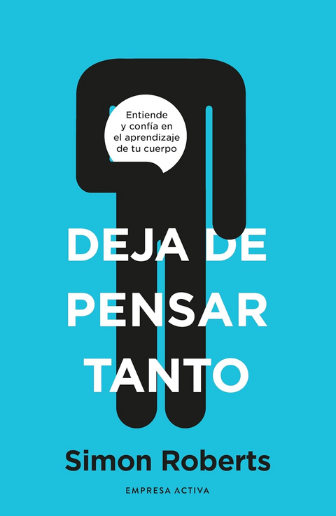 Deja de pensar tanto - Simon Roberts