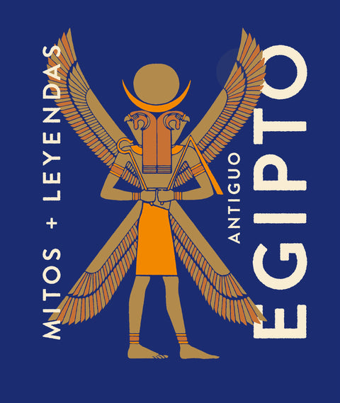 Mitos + Leyendas del antiguo Egipto - Eva Maria Marcos