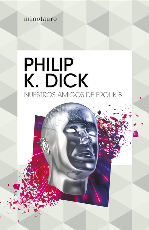 Nuestros amigos de Frolik 8 - Philip K. Dick