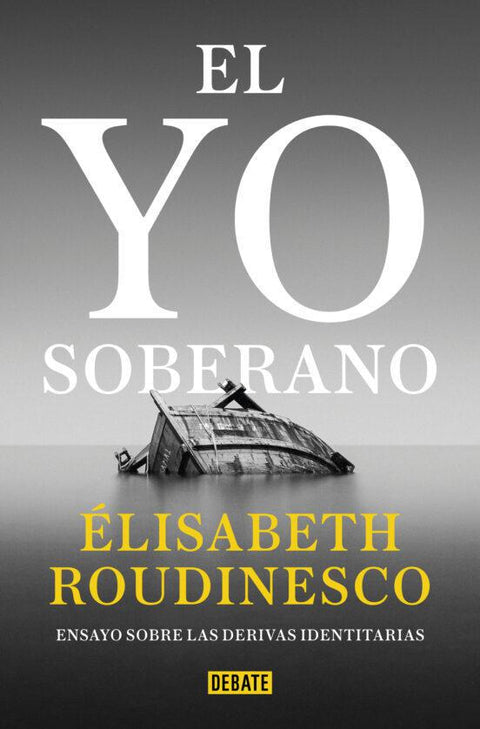 El yo soberano - Élisabeth Roudinesco