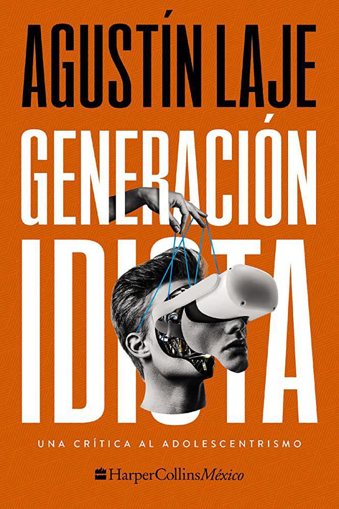 Generacion idiota - Agustin Laje