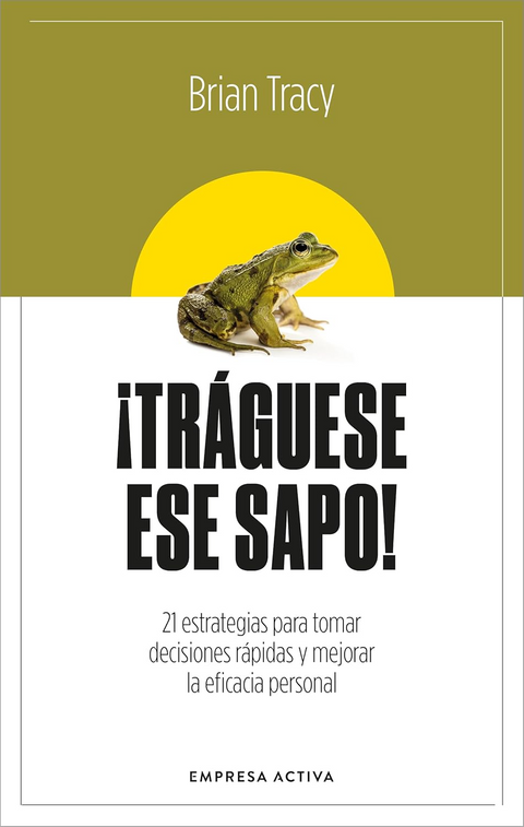 Traguese ese sapo - Brian Tracy