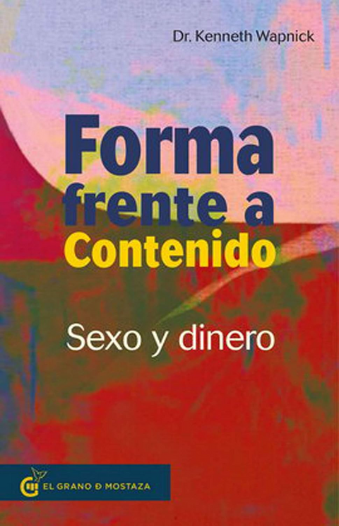 Forma frente a contenido. Sexo y dinero - Dr. Kenneth Wapnick