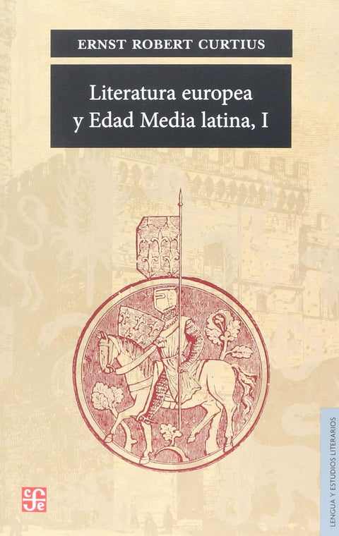 Literatura Europea y Edad Media Latina  I - Ernst Robert Curtius