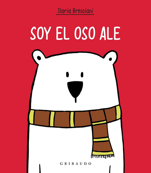 Soy el Oso Ale - Ilaria Bresciani