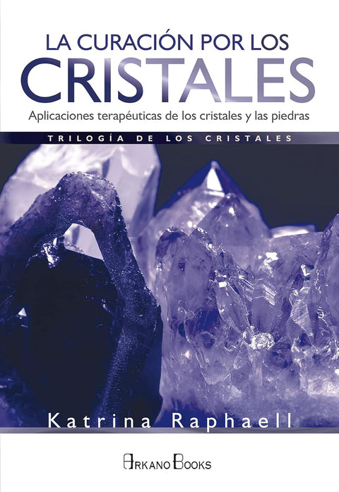 La curacion por los cristales - Katrina Raphaell