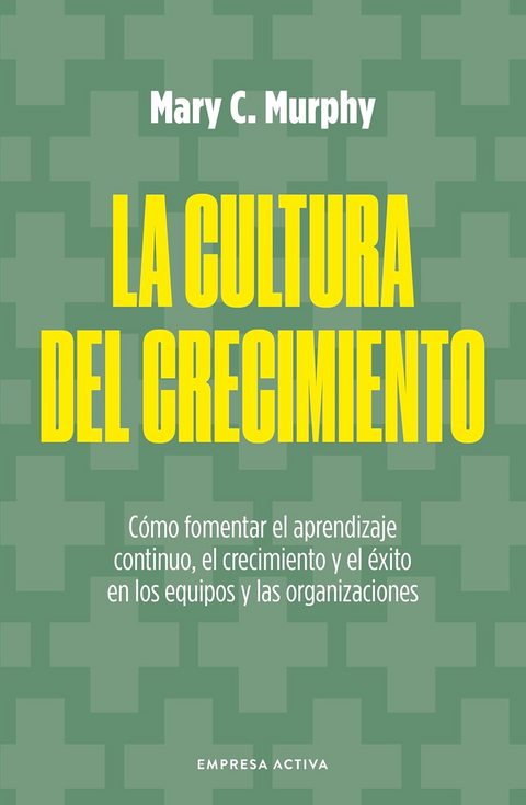 La cultura del crecimiento - Mary C. Murphy