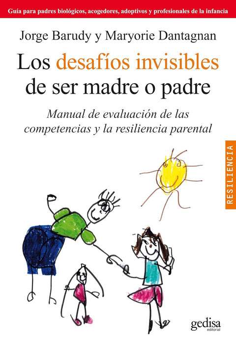 Los desafíos invisibles de ser madre o padre - Jorge Barudy