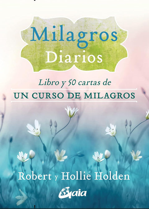 Milagros diarios (Libro y Cartas) - Robert Holden