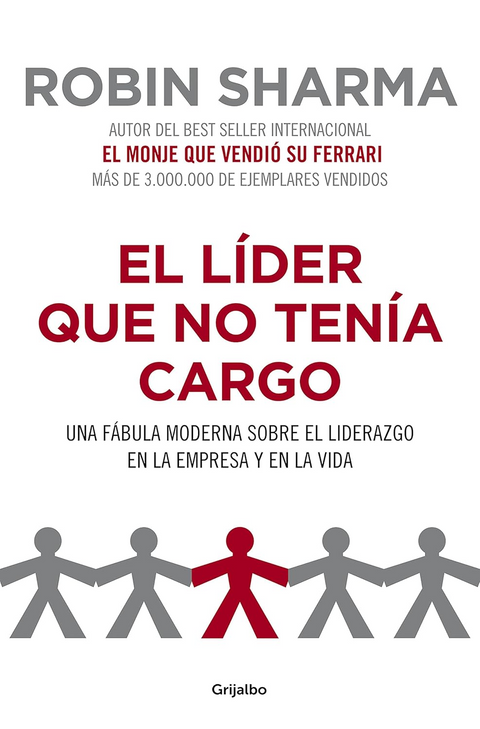 El líder que no tenía cargo - Robin Sharma
