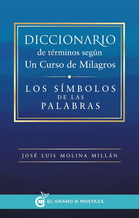 Diccionario de terminos segun un curso de milagros - Jose Luis Molina Millan