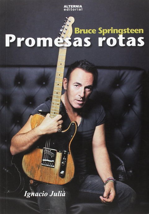 Bruce Springsteen , Promesas Rotas - Ignacio Julia