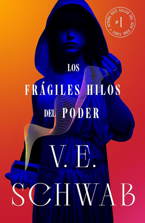 Los fragiles hilos del poder - V.E. Schawb